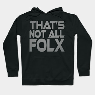 That's Not All Folx Idium Series Hoodie